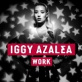 Work [Explicit] by Iggy Azalea