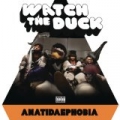 Anatidaephobia [Explicit] by Watch the Duck
