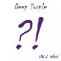 Now What ?! by Deep Purple