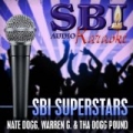 SBI Superstars (Karaoke Versions) [In the Style of Nate Dogg, Warren G. & Tha Dogg Pound] by SBI Audio Karaoke