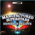Zombies In Love by Manufactured Superstars