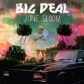 June Gloom by Big Deal