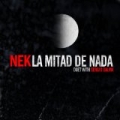 La mitad de nada (duet with Sergio Dalma) by Nek