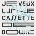 Je veux une cassette de Bowie by The Adamski Kid