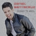 Si Digo Te Amo by Daniel Santacruz