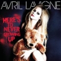 Here's To Never Growing Up [Explicit] by Avril Lavigne