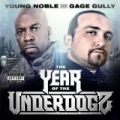 The Year of the Underdogz [Explicit] by Young Noble & Gage Gully