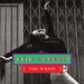 Fire N' Rain by Acid Washed