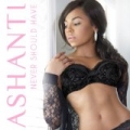 Never Should Have by Ashanti