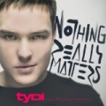 Nothing Really Matters (feat. Melanie Fontana) - Single by tyDi & Melanie Fontana
