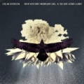 New History Warfare Vol. 3: To See More Light by Colin Stetson