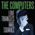 Love Triangles, Hate Squares by The Computers