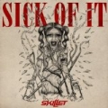 Sick Of It by Skillet