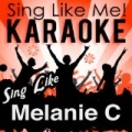 Sing Like Melanie C (Karaoke Version) by La-Le-Lu