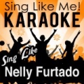 Sing Like Nelly Furtado (Karaoke Version) by La-Le-Lu