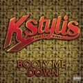 Booty Me Down [Explicit] by Kstylis