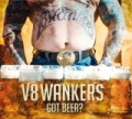 Got Beer? by V8 Wankers