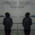 Broken Soldier by Mirror Signal