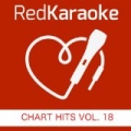 Red Karaoke Chart Hits - Vol. 18 (Karaoke Version) by Red Karaoke Band
