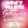 Don't Waste Your Gioconda by Alexandra Damiani And Axer