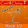 Cool & Classy: Take On Rock, Vol. 3 by Cool & Classy