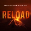 Reload by John Martin and Sebastian Ingrosso and Tommy Trash