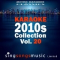 Karaoke 2010s Collection, Vol. 20 by Metro Karaoke Classics