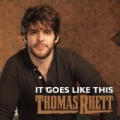 It Goes Like This by Thomas Rhett