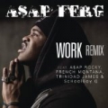 Work Remix [Explicit] by French Montana, Trinidad James & Schoolboy Q A$AP Ferg featuring A$AP Rocky