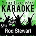 Sing Like Rod Stewart (Karaoke Version) by La-Le-Lu