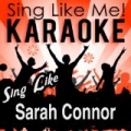 Sing Like Sarah Connor (Karaoke Version) by La-Le-Lu