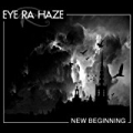 New Beginning by Eye Ra Haze