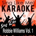 Sing Like Robbie Williams, Vol. 1 (Karaoke Version) by La-Le-Lu
