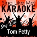 Sing Like Tom Petty & The Heartbreakers (Karaoke Version) by La-Le-Lu