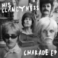 Charade EP by His Clancyness