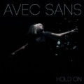 Hold On (Remixes) by Avec Sans