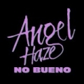 No Bueno [Explicit] by Angel Haze