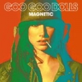 Magnetic by The Goo Goo Dolls
