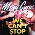 We Can't Stop by Miley Cyrus