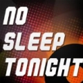 No Sleep Tonight by Explosion Productions