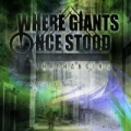 The Changing [Explicit] by Where Giants Once Stood