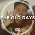 The Old Days [Explicit] by Phora