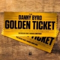 Golden Ticket (Special Edition) by Danny Byrd