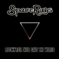Rock and Roll Will Save the World by Spacerays