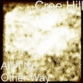 Ain't No Other Way by Cree Hill