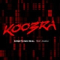 Something Real by Koobra feat. Joanna