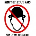 Folk of the 80's (Part III) by Men Without Hats