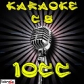 Karaoke Hits of 10Cc by Karaoke Compilation Stars