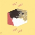 Keep It Safe by Wild Ones