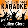 Sing Like Julien Clerc (Karaoke Version) by La-Le-Lu